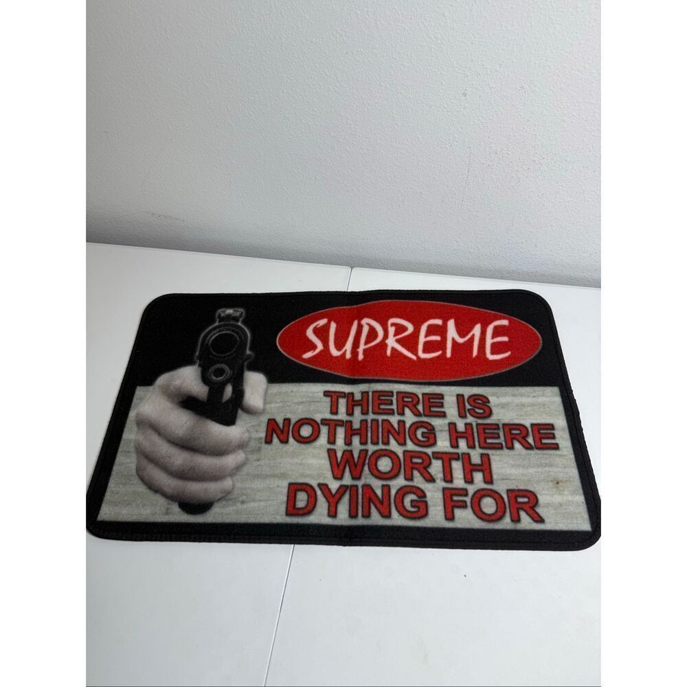 Supreme Welcome Mat Rug There Is Nothing Here Worth Dying For NewSee Description
